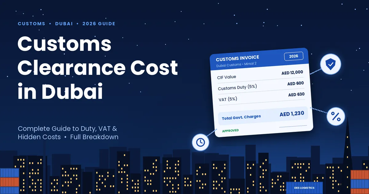 Customs clearance cost in Dubai 2026 guide featuring a customs invoice with duty, VAT and total charges over the Dubai skyline