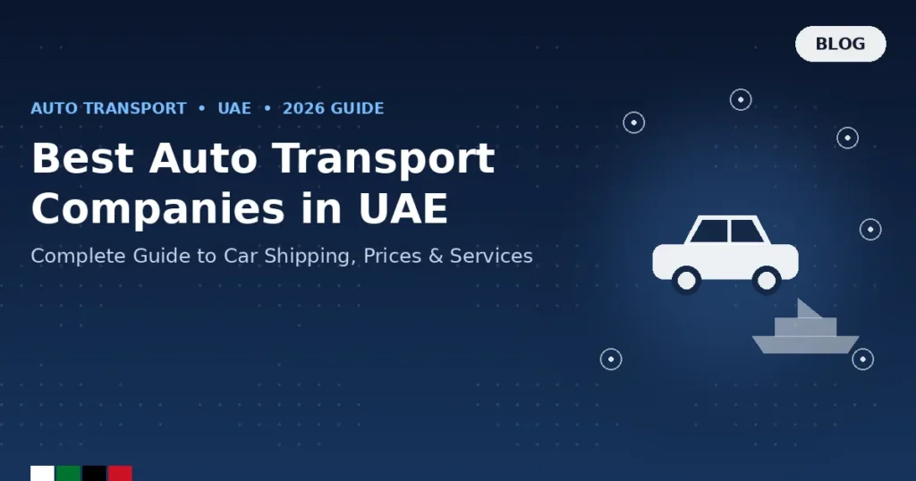 Best auto transport companies in UAE — guide to car shipping, prices and services