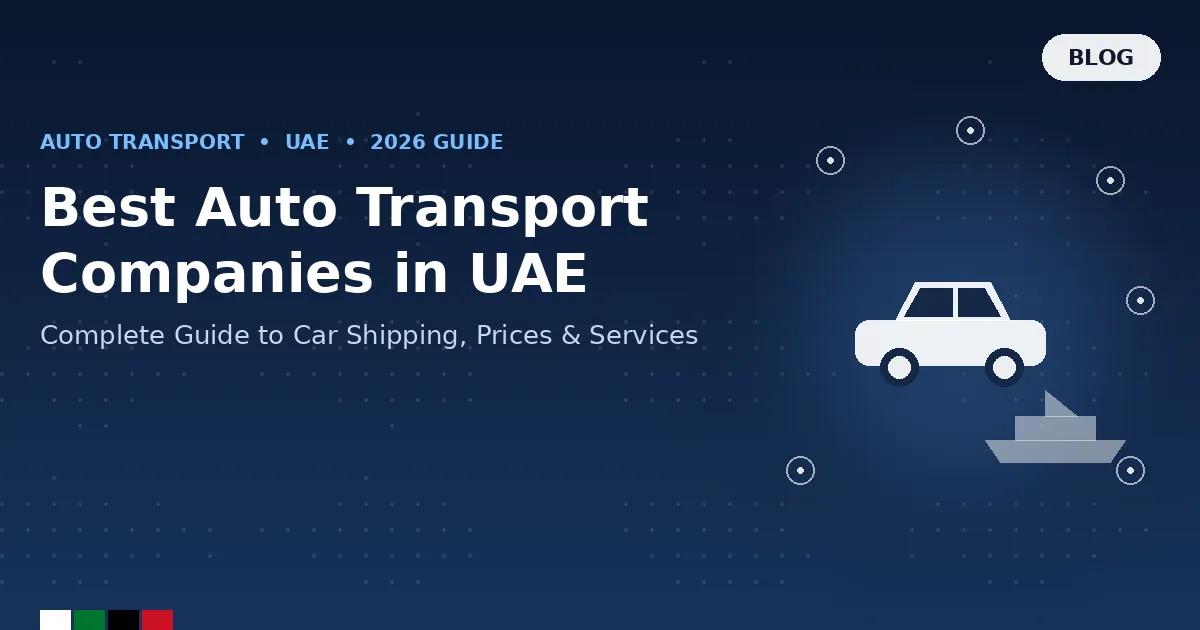 Best auto transport companies in UAE — guide to car shipping, prices and services